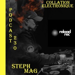 STEPH MAG / Résident Collation Electronique Podcast 230 (Continuous Mix)