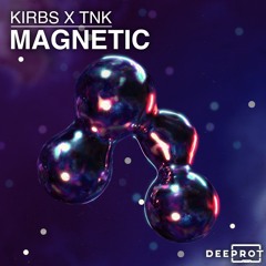 Kirbs x TNK - Magnetic