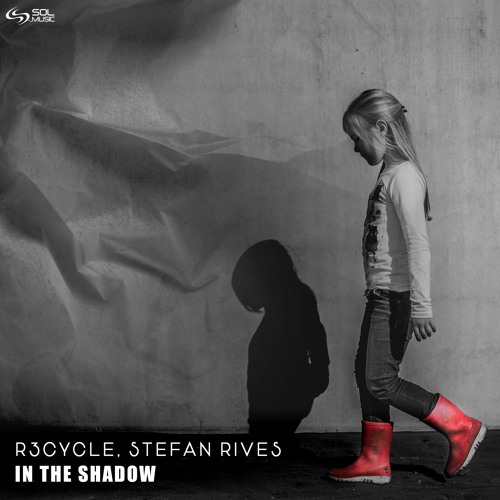 R3cycle, Stefan Rives - In The Shadow [SOL MUSIC] Coming Soon...