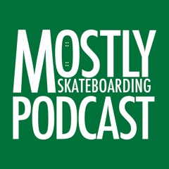 Joey O'Brien and Stingwater. February 21, 2021. Mostly Skateboarding Podcast