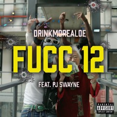 FUCC 12 (feat. PJ Swayne)