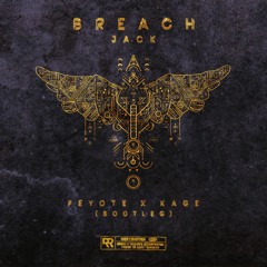 Breach - Jack (Peyote x Kage Bootleg)[Free Download]
