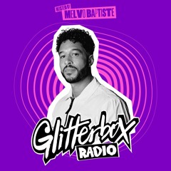 Glitterbox Radio Show 341: Hosted By Melvo Baptiste