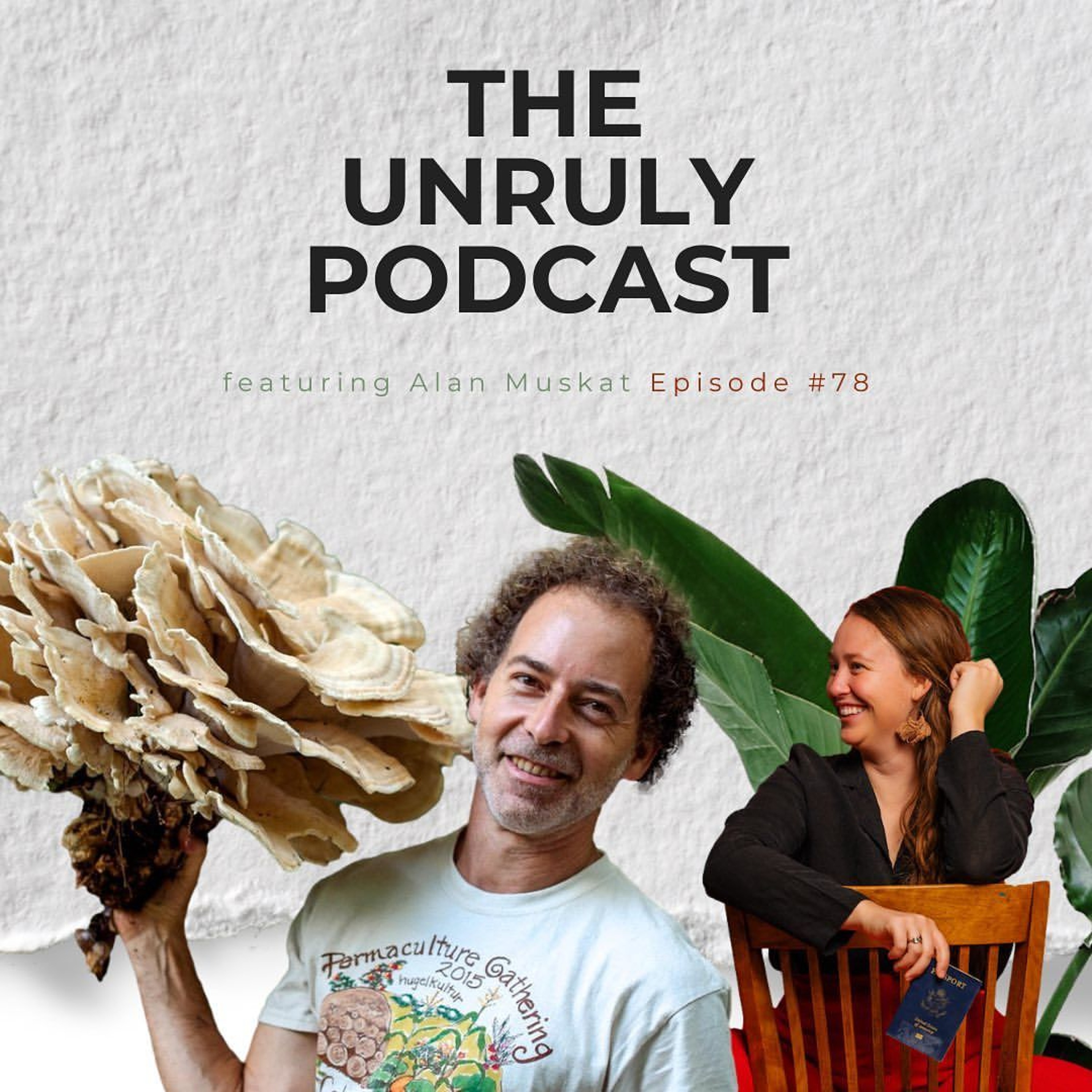 78. There's No Taste Like Home: How To Forage For Wild Foods With Alan Muskat episode artwork