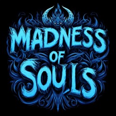 Madness Of Souls