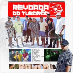 REVOADA DO TUBARÃO 2 -  MC Ryan SP, Kevin, Davi, Hariel, Don Juan, Kevinho, Salvador, Ferrugem...