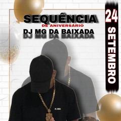 SEQUÊNCIA DE ANIVERSÁRIO DJ MG DA BAIXADA 2025