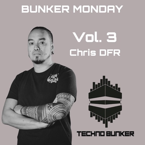 Bunker Monday Vol.3 Chris DFR
