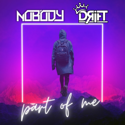 NOBODY - Part Of Me - DRIFT (2023 REMIX) FREE DOWNLOAD