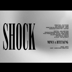 Shock (minus x HtetAung)