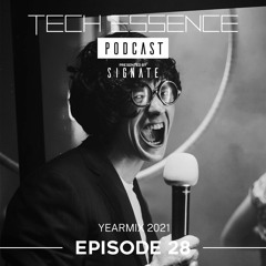Tech Essence - Episode #28 (Yearmix 2021)