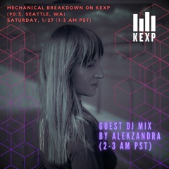 DJ Alekzandra Guest Mix for Mechanical Breakdown on KEXP