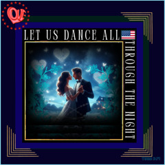 Let Us Dance All Through The Night