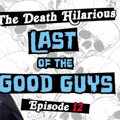 12. The Death Hilarious Almost Get Killed By A Magpie | Last Of The Good Guys