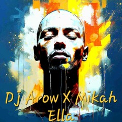 ELLA DJ AROW X MIKAH