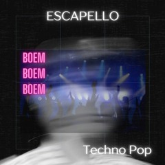 Escapello -  Techno Pop (Boem Boem Boem)