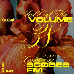 Soul Craft Vol. 38 // Scobes FM