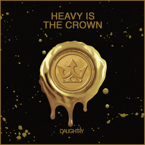 Heavy Is The Crown