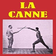 Read pdf LA CANNE: J. Charlemont's defensive cane method by  [TRANSLATED] MATTHEW LYNCH