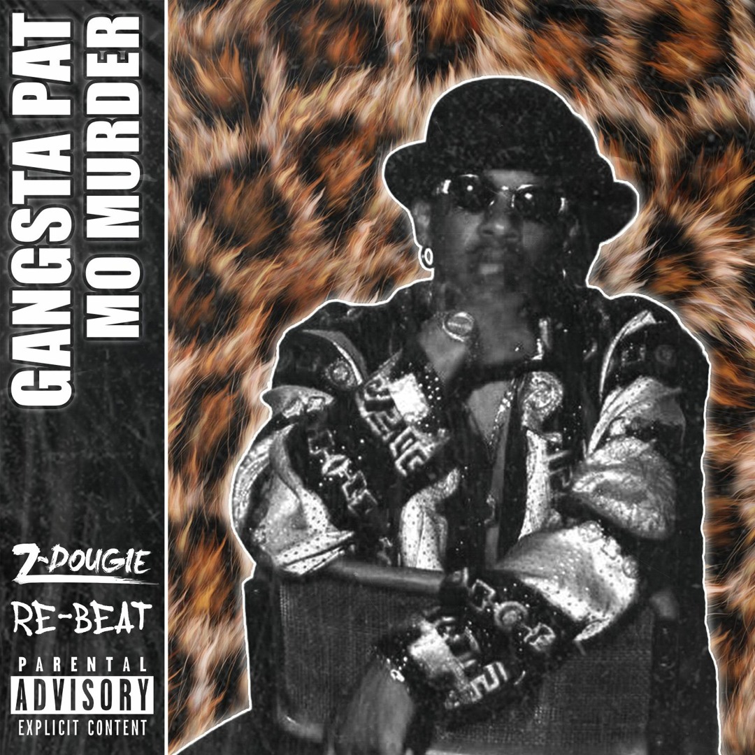 Stream Gangsta Pat - Mo Murder (Z-Dougie Re-Beat) by Z