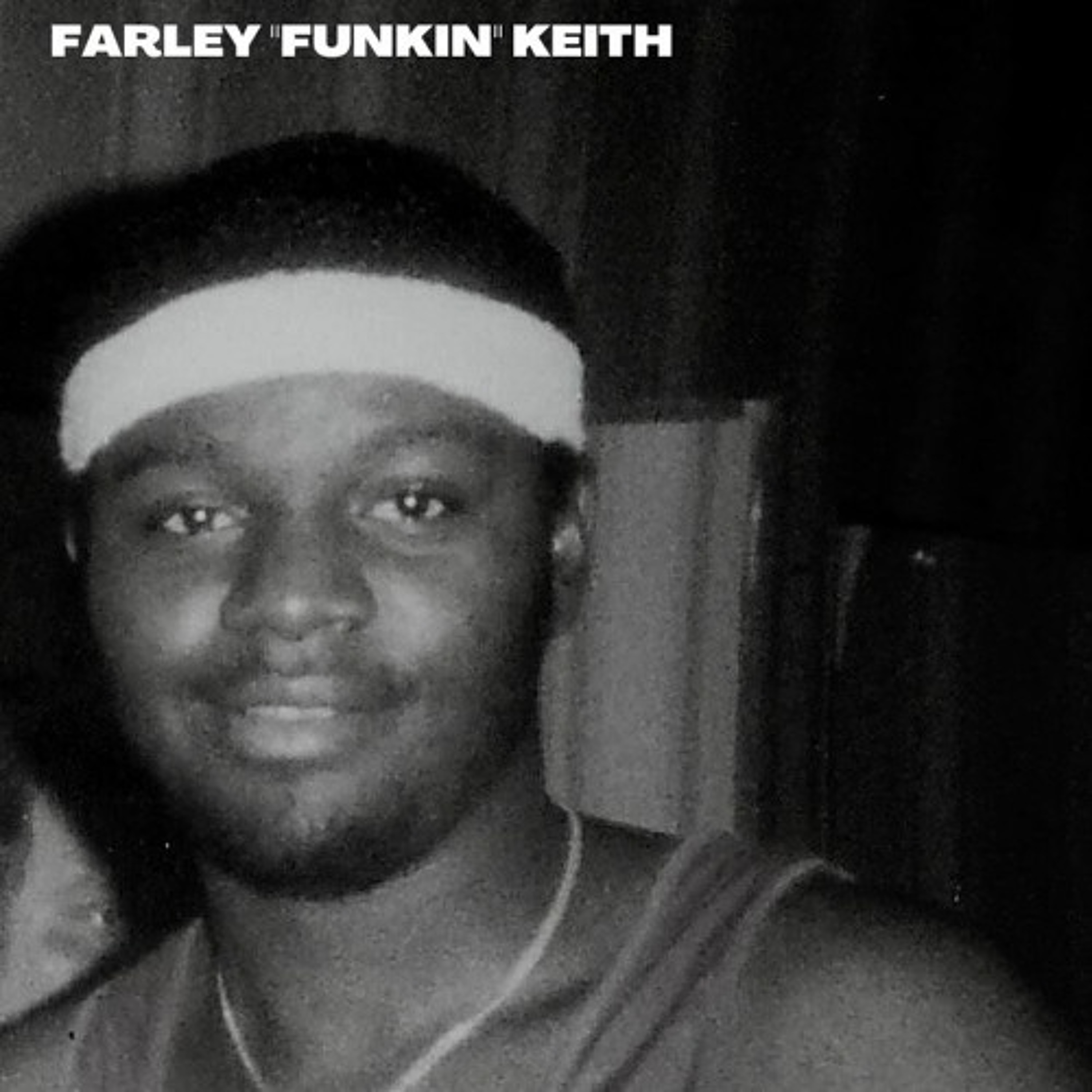 Farley 'Funkin' Keith Live on 102.7 FM WBMX, Chicago 1984' (Manny'z Tapez) episode artwork