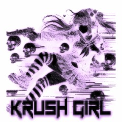 KRUSH GIRL feat. killanoia, TOKYOMANE (Edit)