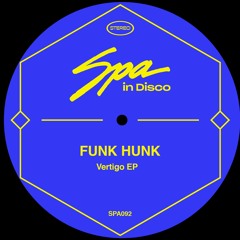 PREMIERE: Funk Hunk - Vertigo [Spa In Disco]