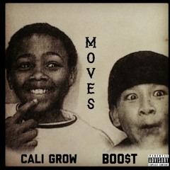 Cali Grow X BOO$T - Moves (Prod. by MikeMadeThe808s)