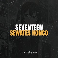 DJ SEVENTEEN X SEWATES KONCO GAMELAN X GEDRUK STYLE FULL SONG