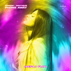 Monoir x Esotique - Phone Away (REFAJ Flip)