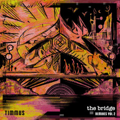 Timmus - The Bridge (Thankyou City Remix)