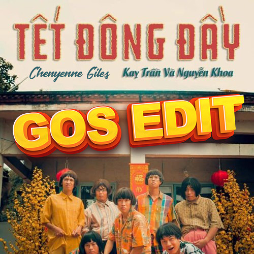 128- GOS EDIT X Chenyenne Giles - Tet Dong Day [ FREE DOWLOAD ]