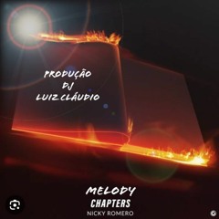 Melody - Chapters - Nicky Romero - Prod - DJ Luiz Cláudio