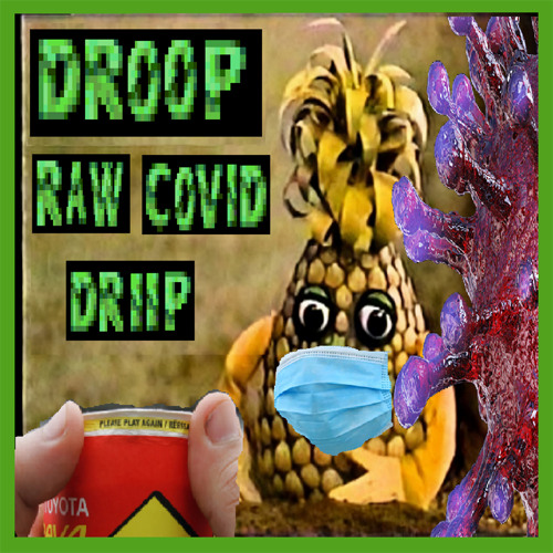 RAW_C0VID_DRIIP