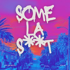 SOME LA S**T