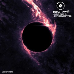 Toma Hawk - Music For The New Generation - Released on 21.08.2020