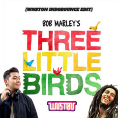(PITCH UP +4) THREE LITTLE BIRDS - BOB MARLEY (WNSTON EDIT INDOBOUNCE)