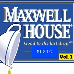 Maxwell House Vol. 1