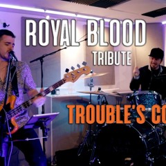 Royal Monster - Trouble's Coming (Royal Blood Tribute)