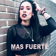 Mas Fuerte-Erika Rubii
