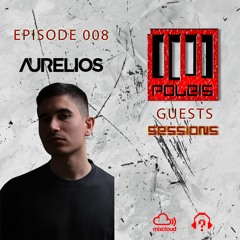 POLEIS SESSIONS - Guest 008 Guestmix AURELIOS