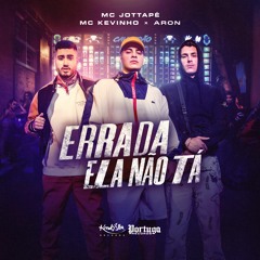 JottaPê, Kevinho, ARON - Errada Ela Não Tá