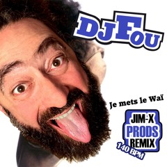 Je mets le Waï (Jim-X Prods Remix)