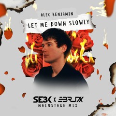 Alec Benjamin - Let Me Down Slowly (SE3K & EBRUXX Mainstage Mix)