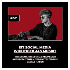 #57 Ist Social Media heutzutage wichtiger als Musik?