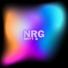 NRG (Matt B Remix)