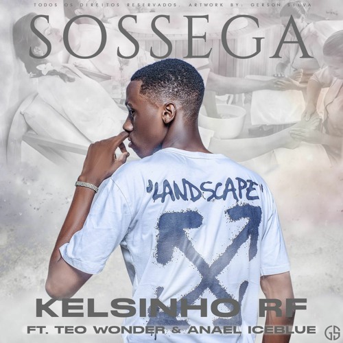 Kelsinho Rf- Sossega feat Teo Wonder & Anael Iceblue