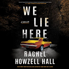 [DOWNLOAD] EBOOK 🗃️ We Lie Here: A Thriller by  Rachel Howzell Hall,Alaska Jackson,B