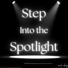 Step Into the Spotlight