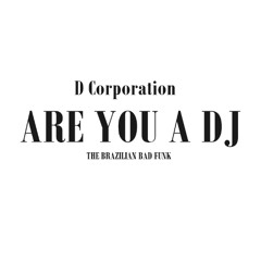D Coporation - Are You A DJ ( The Groove Mix )